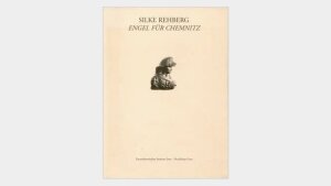 Silke Rehberg: Engel für Chemnitz (Katalog des Kunsthistorischen Seminars) Mit Beitr. von Franz-Joachim Verspohl. Hrsg. von Franz-Joachim Verspohl, Jena, 1997